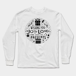 Wishing You Joy Love And Lots Of Presents Long Sleeve T-Shirt